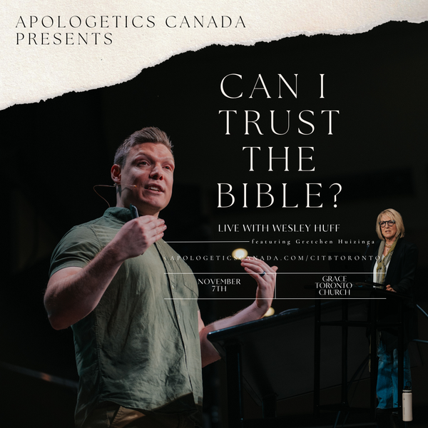 Can I Trust the Bible?: Live in Toronto with Wesley Huff - Apologetics Canada Store