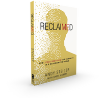 RECLAIMED: How Jesus Restores Our Humanity in a Dehumanized World - Apologetics Canada Store