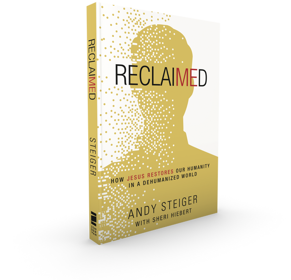 RECLAIMED: How Jesus Restores Our Humanity in a Dehumanized World - Apologetics Canada Store